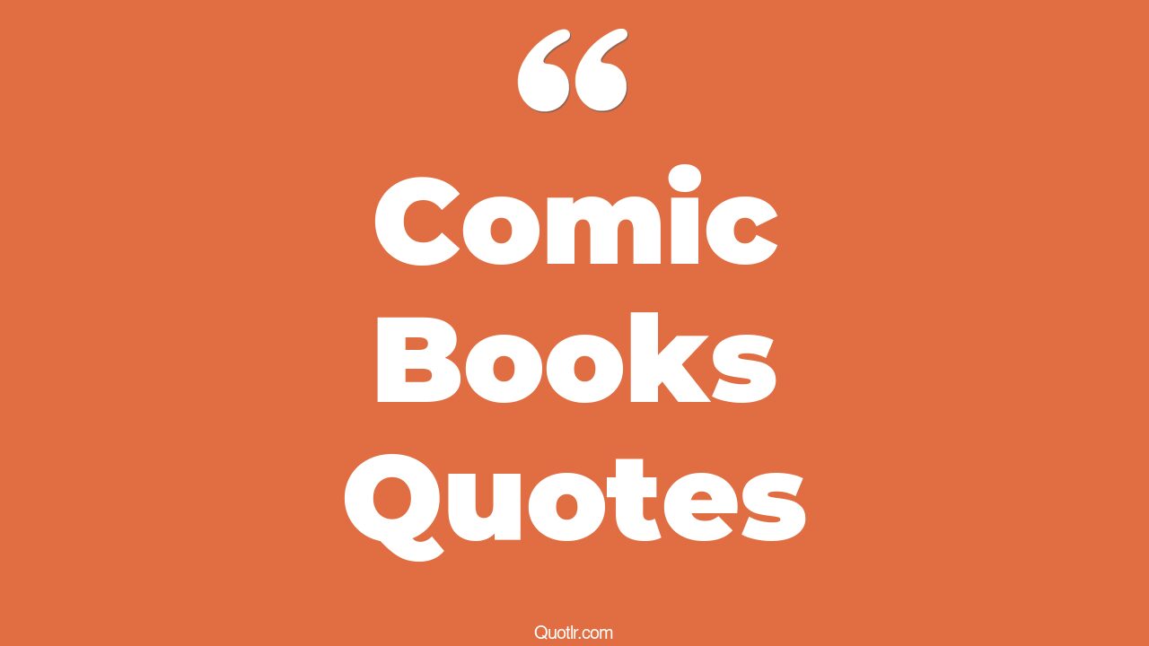 45+ EyeOpening Comic Books Quotes That Will Inspire Your Inner Self