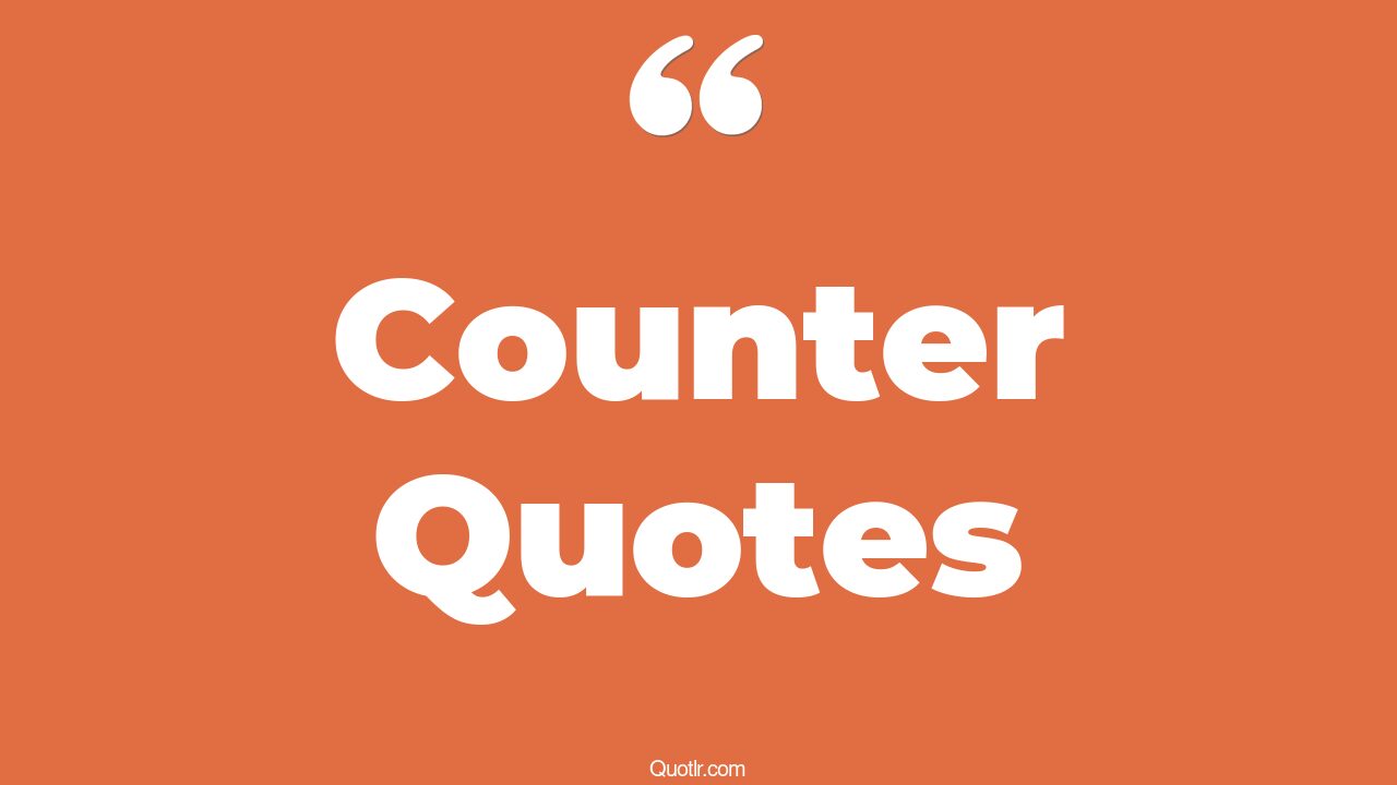 45 Valuable Over The Counter Quotes bean counter, best counter quotes