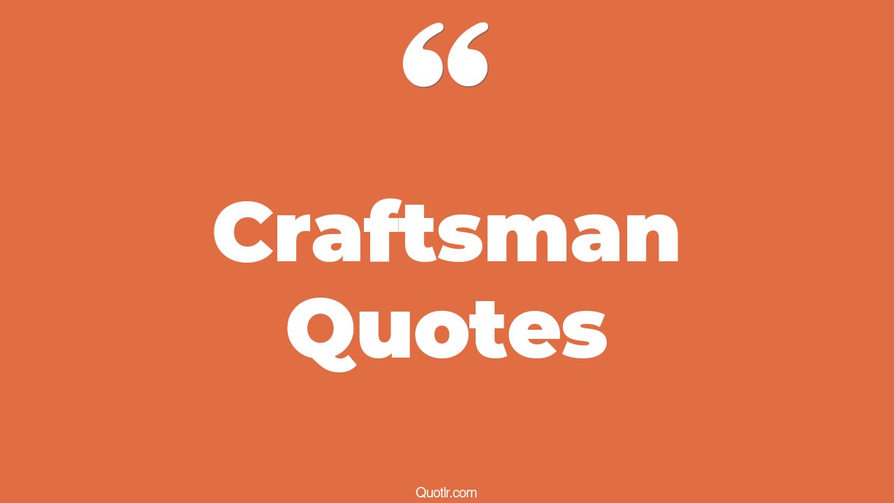 45 Blissful Catchy Quotes quotes software craftsman, life and