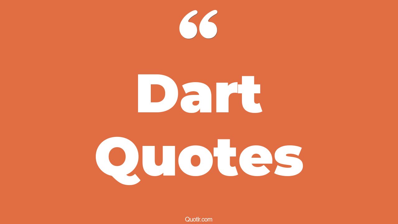 181+ Spectacular Dart Quotes That Will Unlock Your True Potential