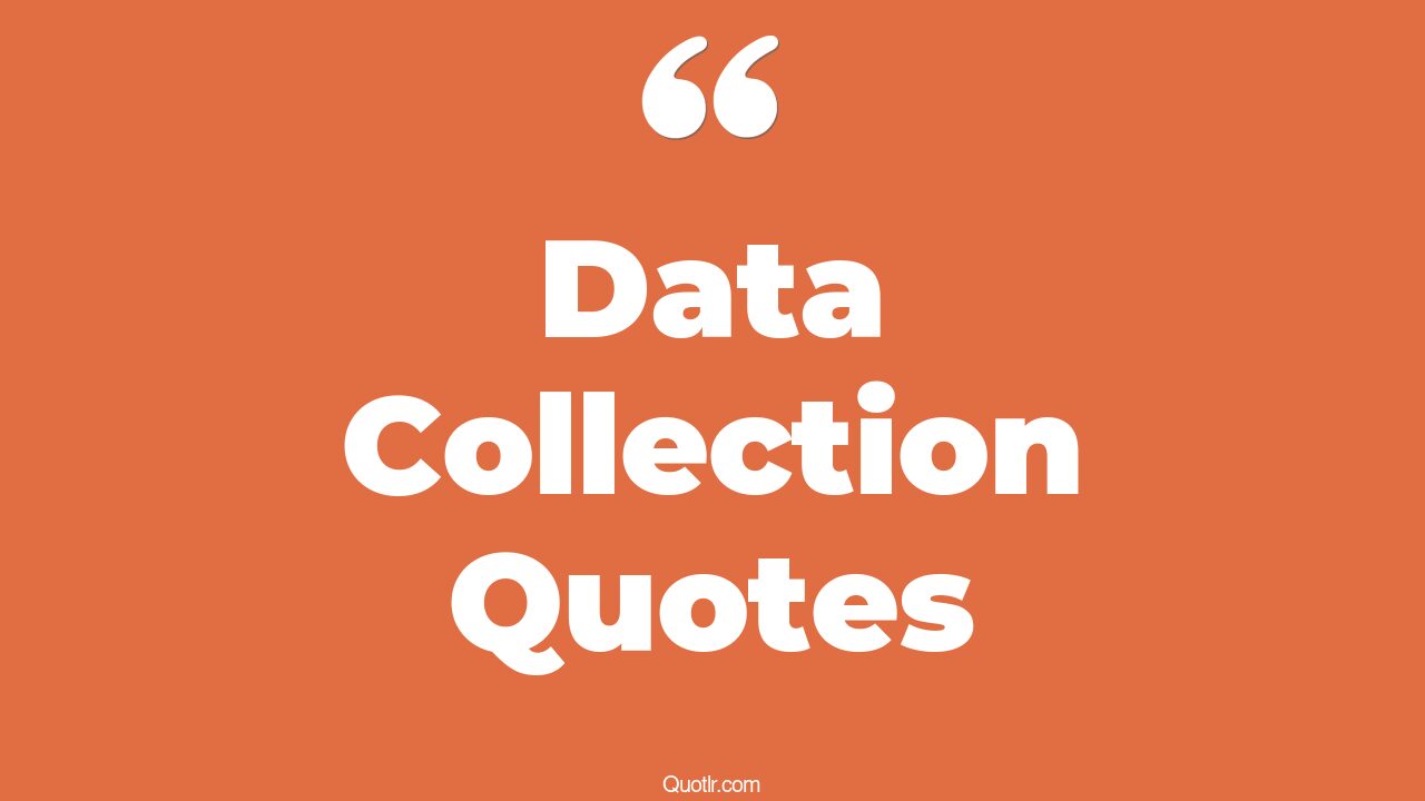 45+ Competitive Data Collection Quotes That Will Unlock Your True Potential