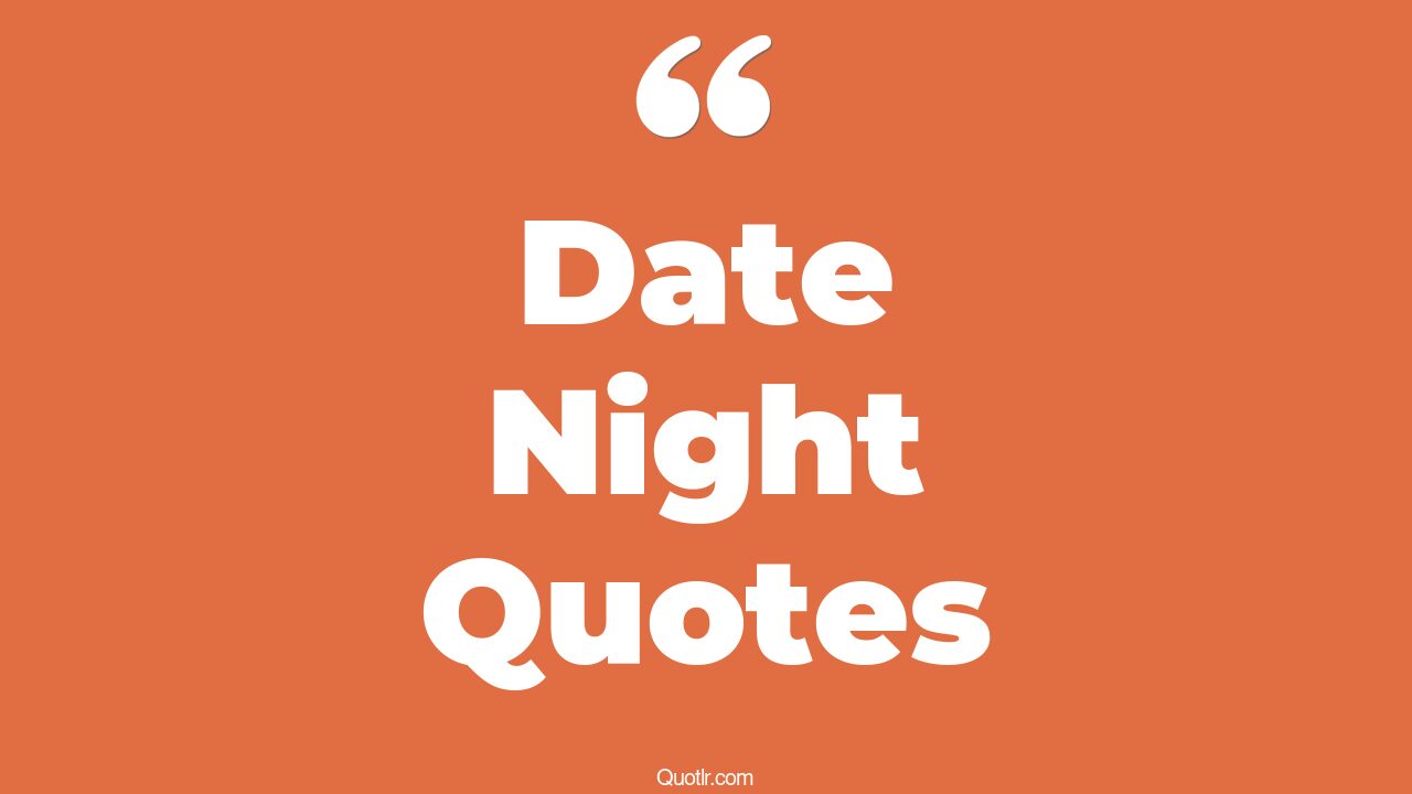 62+ Devotion Date Night Quotes That Will Unlock Your True Potential
