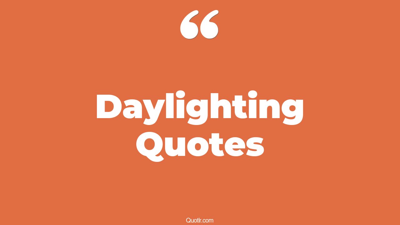 45 Helpful Daylighting Quotes dead by daylight, moon in daylight quotes