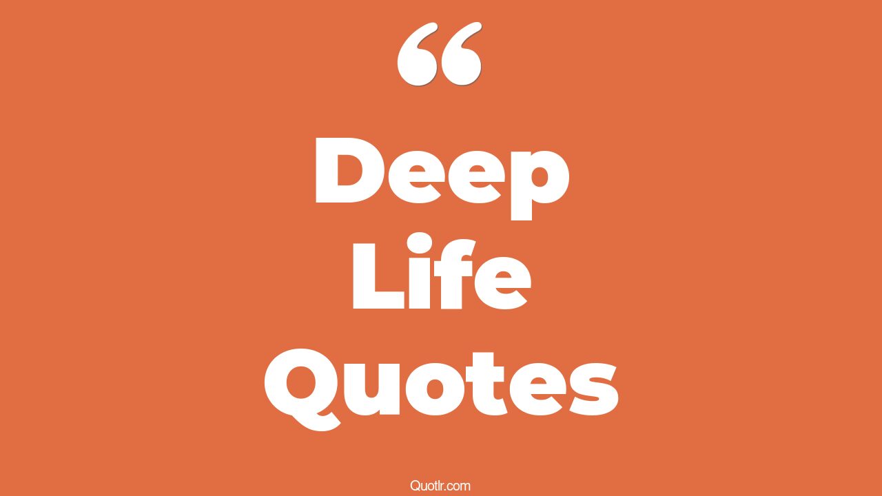 45+ Floundering Deep Life Quotes That Will Unlock Your True Potential