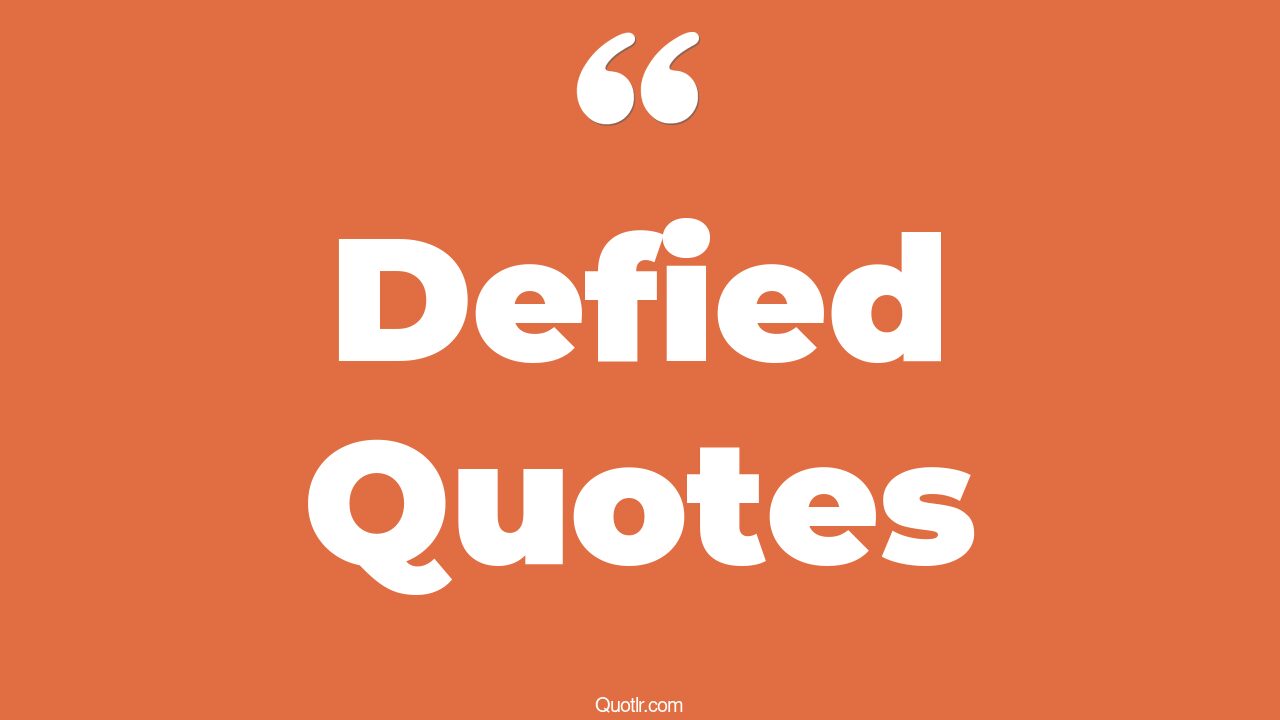 45+ Floundering Defied Quotes That Will Unlock Your True Potential