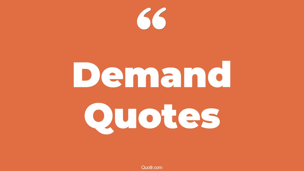 45 Joyful Don't Demand Quotes no demand, life demand quotes