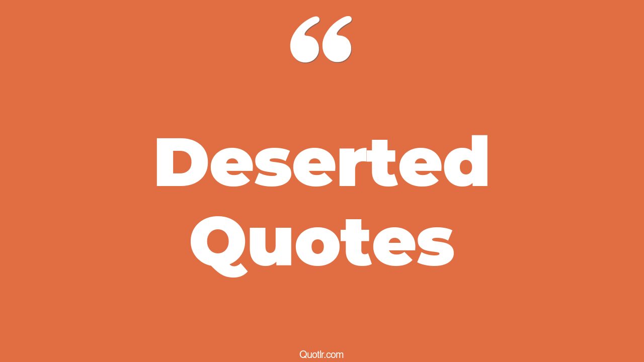 45 Colorful Deserted Quotes sand desert, beautiful desert quotes