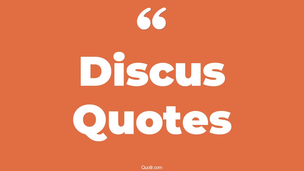 5+ Sentimental Discus Quotes That Will Unlock Your True Potential