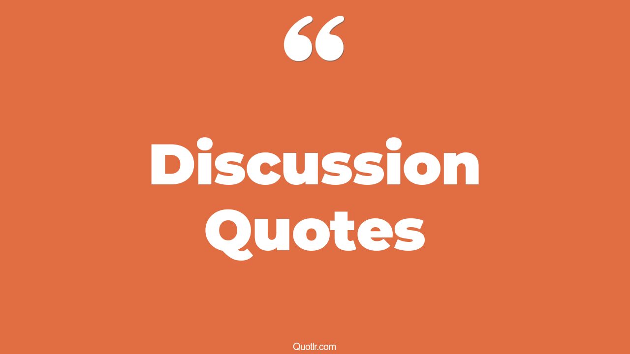 The 35+ Discussion Quotes Page 20 ↑QUOTLR↑