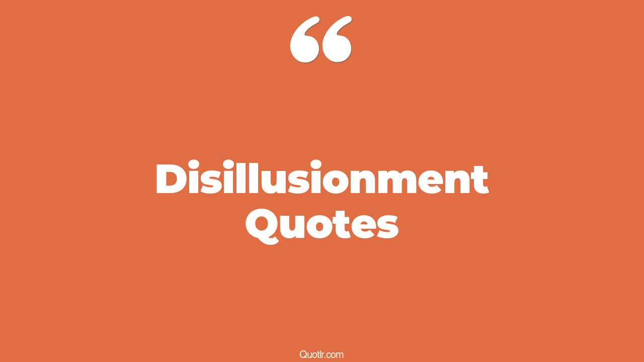 65 Unexpected Disillusionment Quotes (gatsby disillusionment, catcher