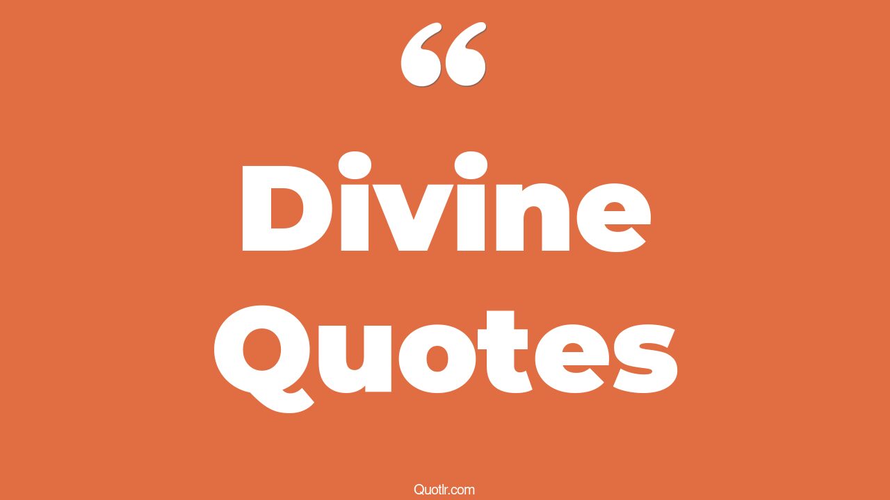 The 35+ Divine Quotes Page 39 ↑QUOTLR↑