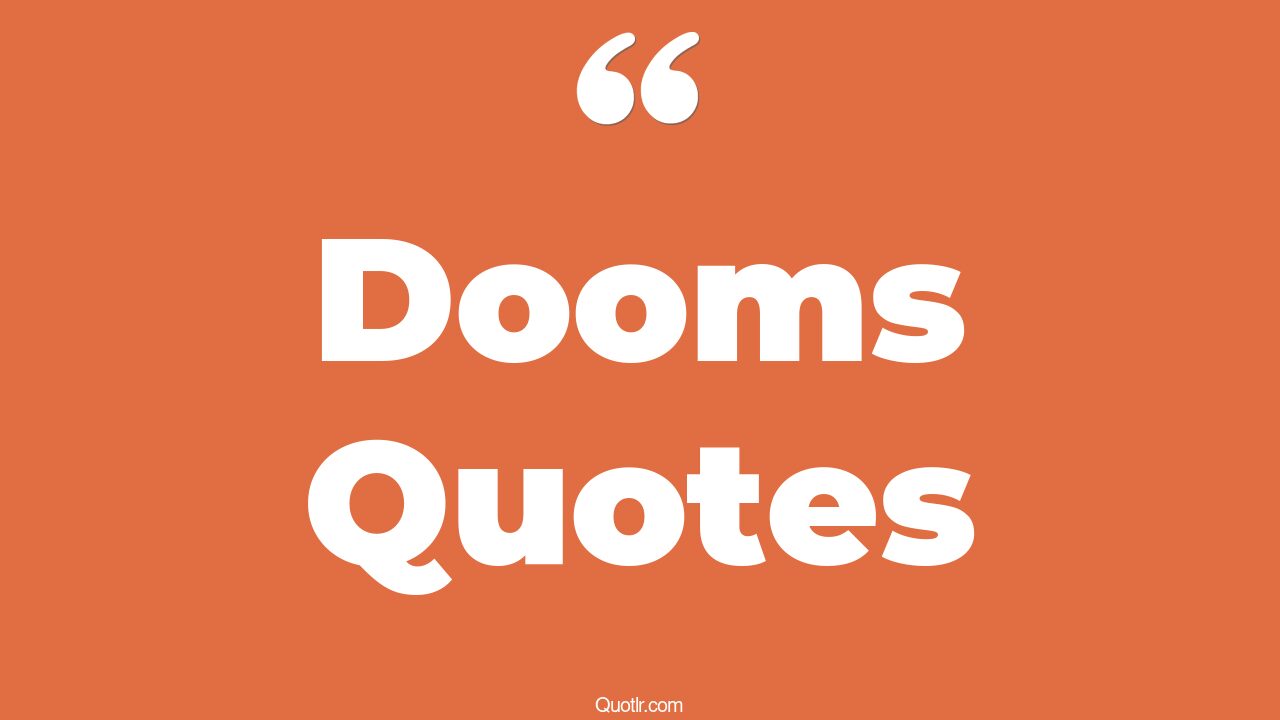 45 Impressive Dooms Quotes mf doom, dr doom quotes