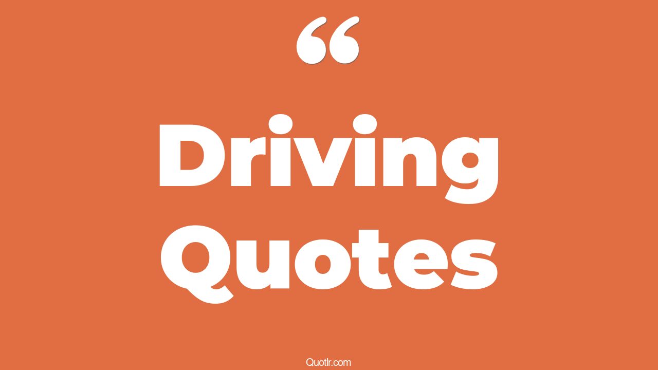 45 Helpful Car Driving Quotes night driving, drinking and driving quotes