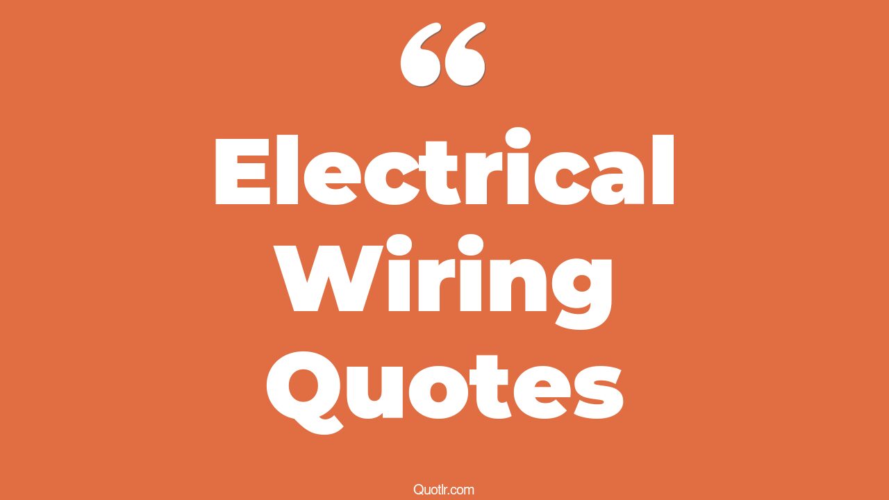 21+ EyeOpening Electrical Wiring Quotes That Will Inspire Your Inner Self