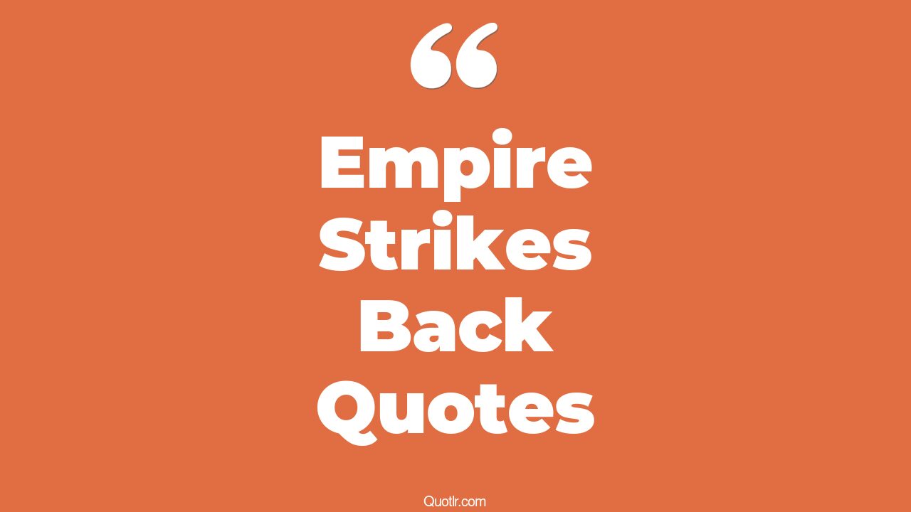 14+ Powerful Empire Strikes Back Quotes That Will Unlock Your True