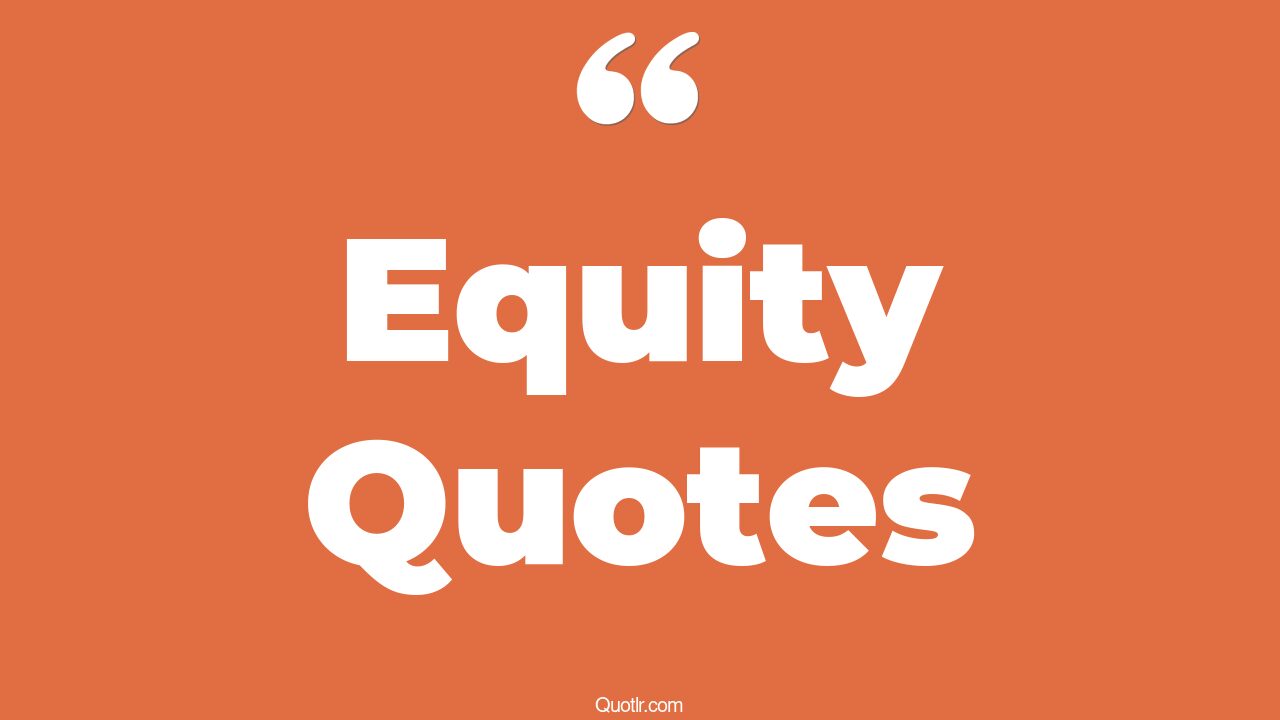 144 Heartwarming Equity Quotes (embrace equity, health equity, gender