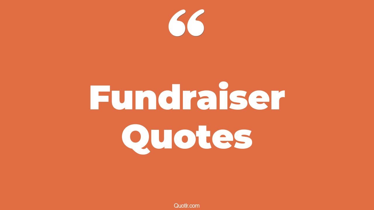 75 Bashful Fundraiser Quotes (cancer fundraising, football fundraising