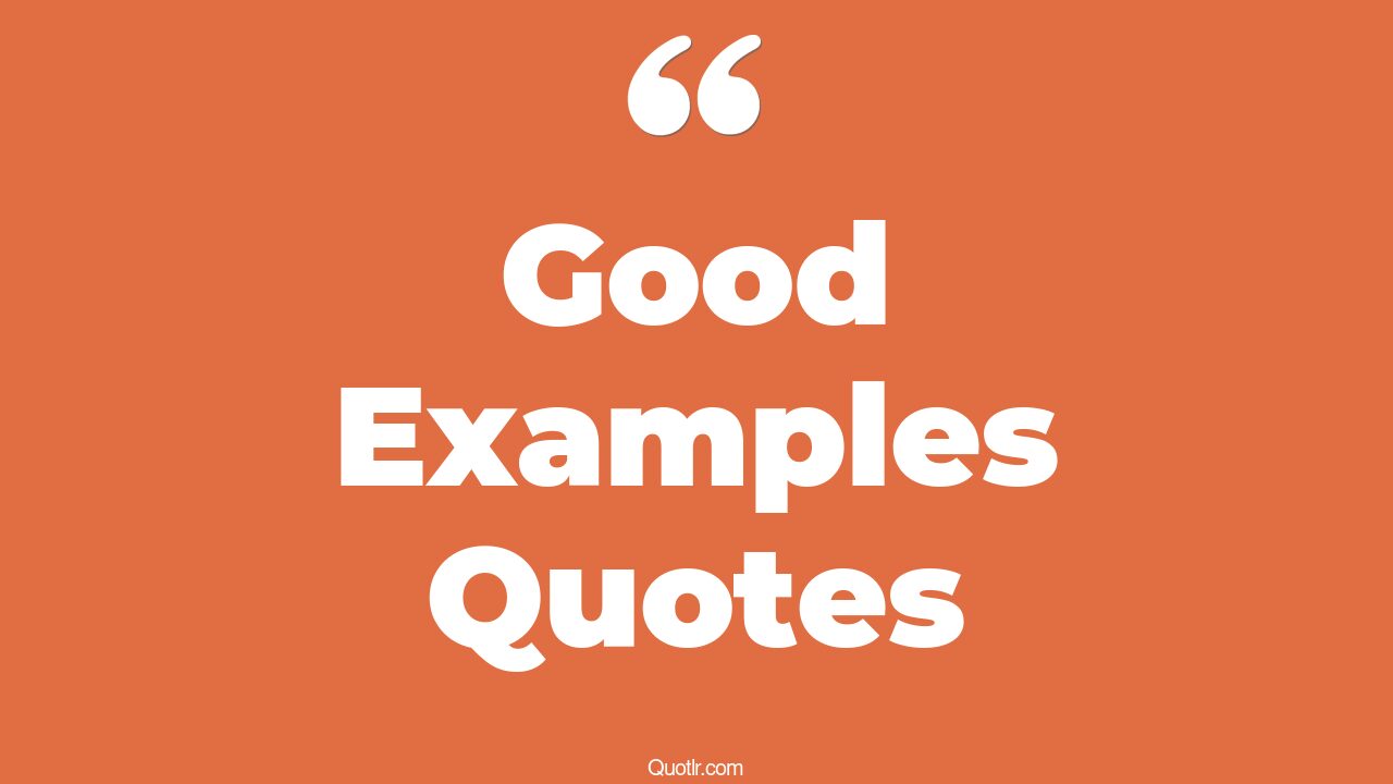 The 469+ Good Examples Quotes Page 14 ↑QUOTLR↑