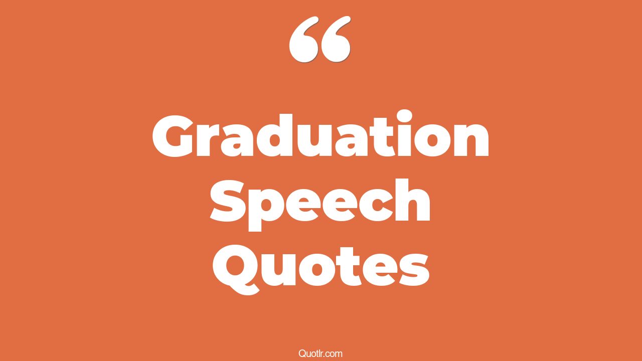 32+ Vibrant Graduation Speech Quotes That Will Unlock Your True Potential