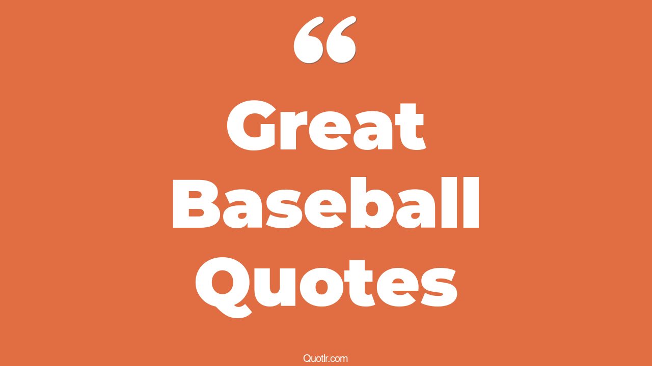 133+ Irresistibly Great Baseball Quotes That Will Unlock Your True