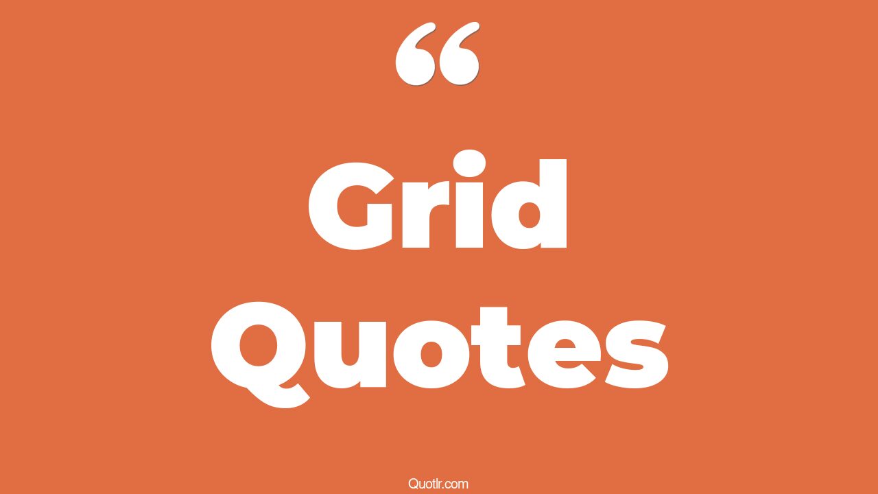 120+ Tempting Grid Quotes That Will Unlock Your True Potential