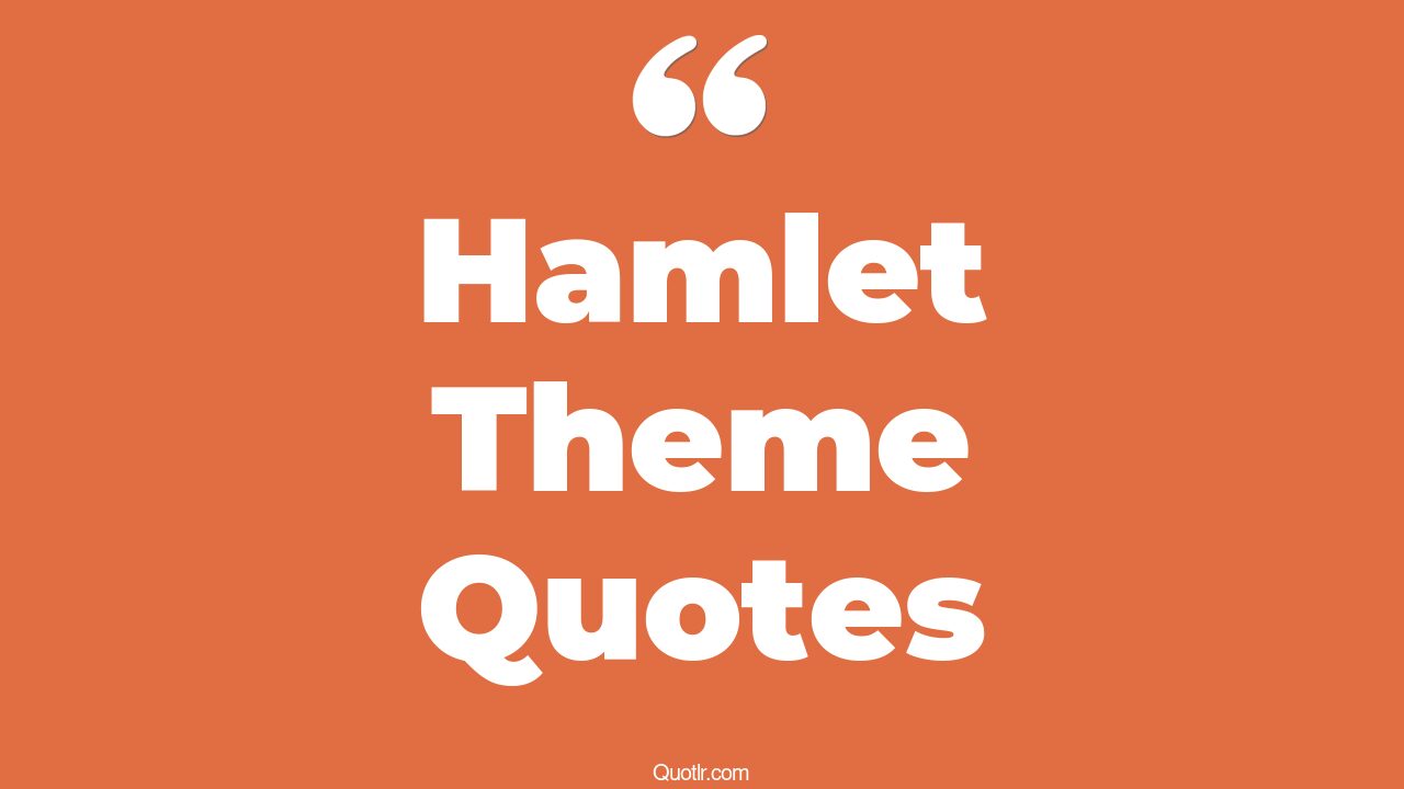 26+ Skyrocket Hamlet Theme Quotes That Will Unlock Your True Potential