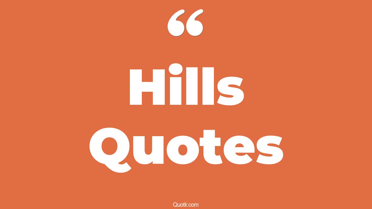 35 Unbelievable Hills Quotes one tree hill, lauryn hill quotes