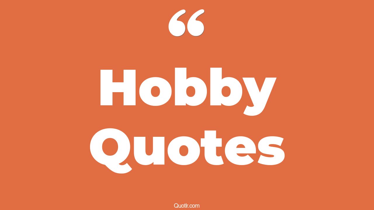 535 Contentment My Hobby Quotes painting hobby, gardening hobby quotes