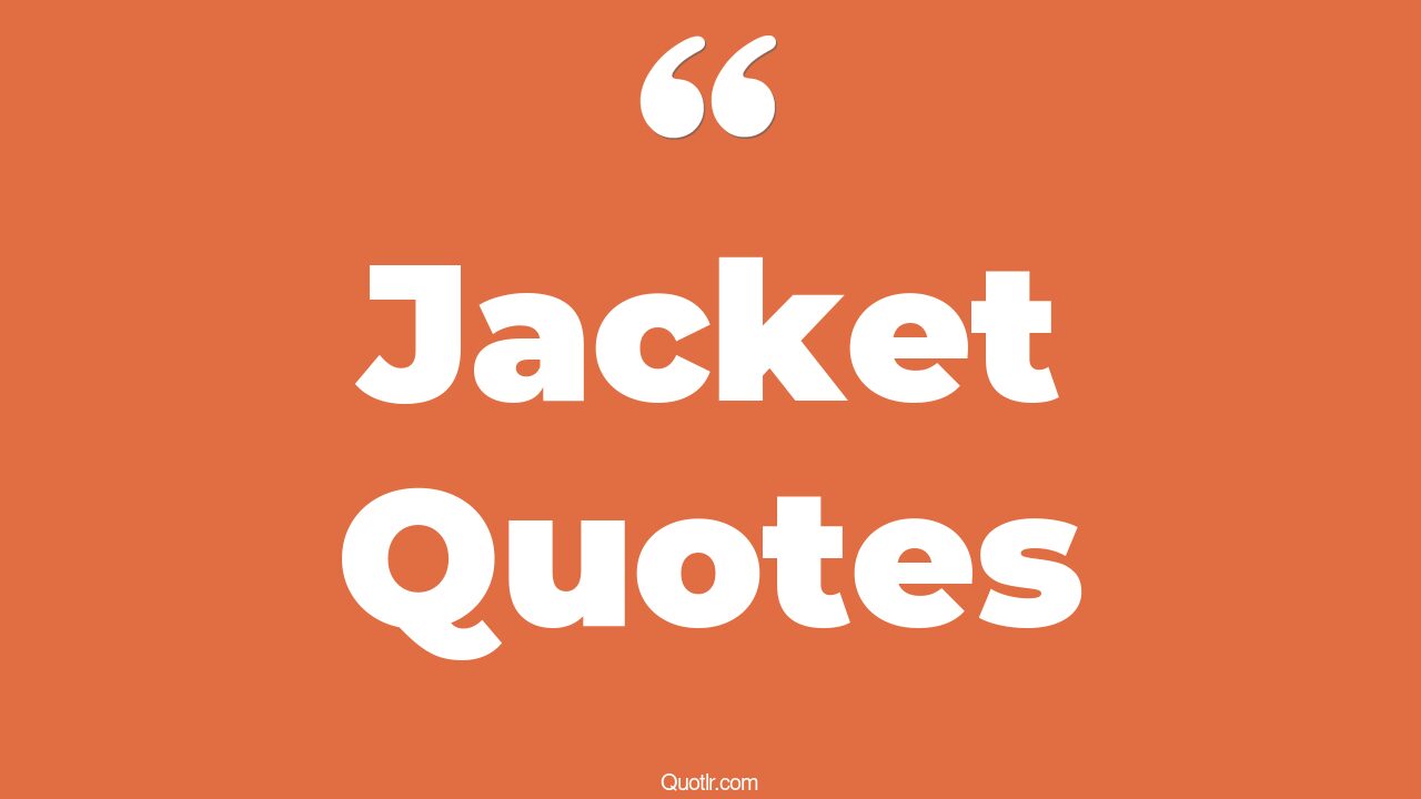 376+ Floundering Jacket Quotes That Will Unlock Your True Potential