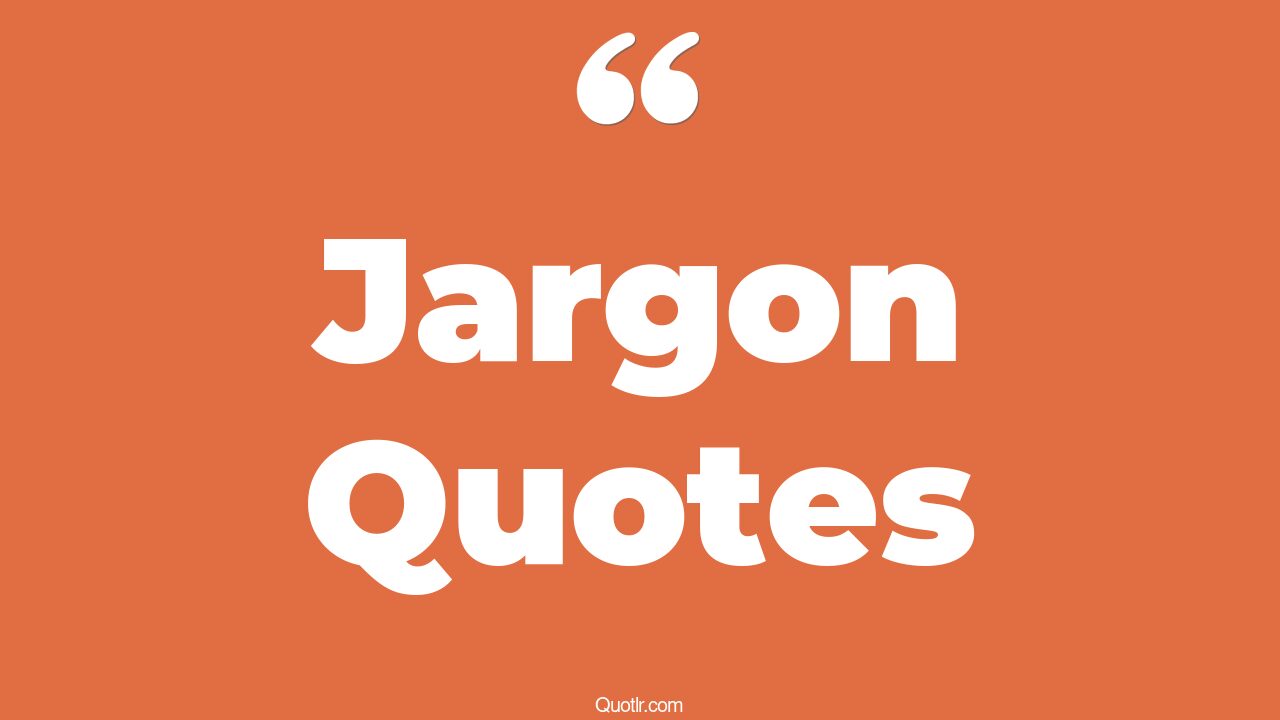 45 Killer Business Jargon Quotes corporate jargon, spiritual jargon