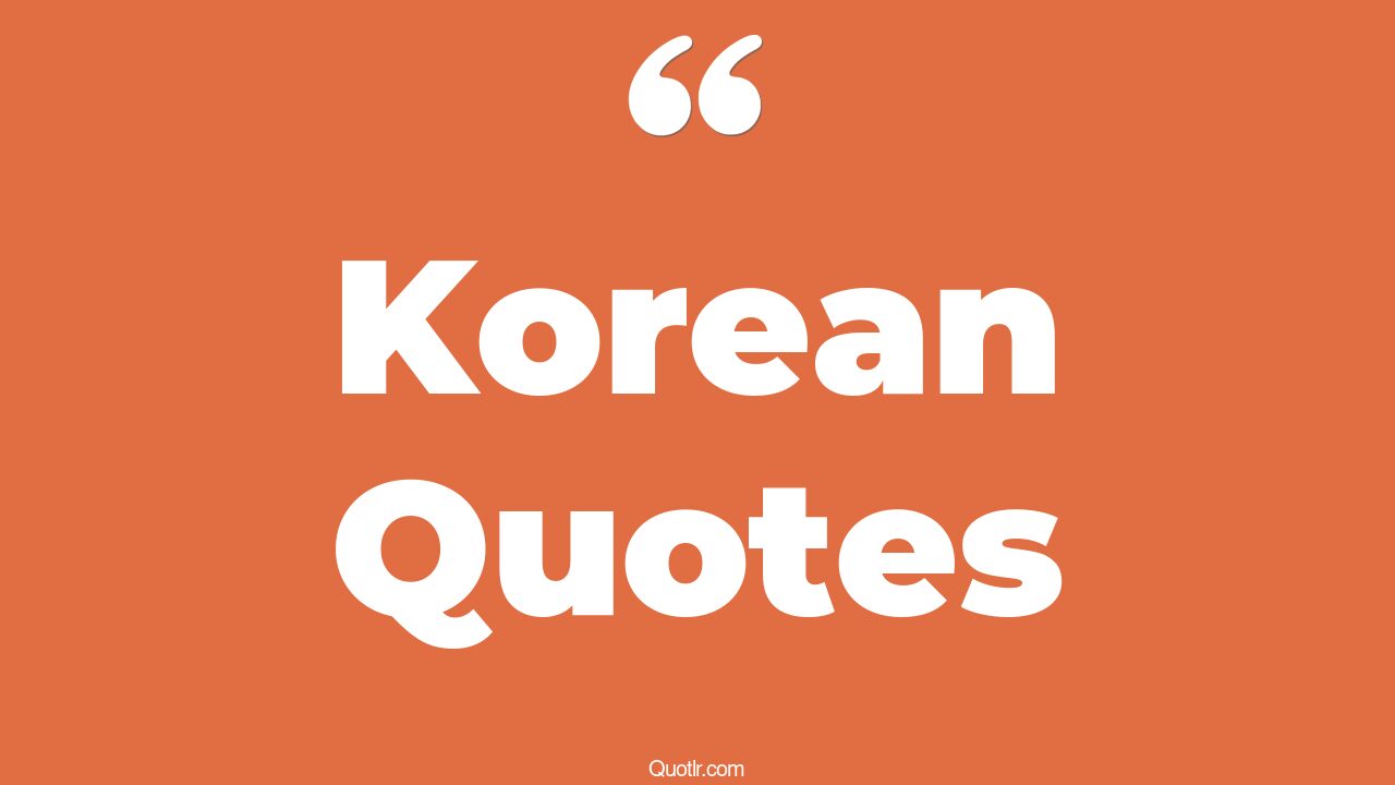 105 Almighty Korean Quotes (aesthetic korean, cute korean, sad korean)
