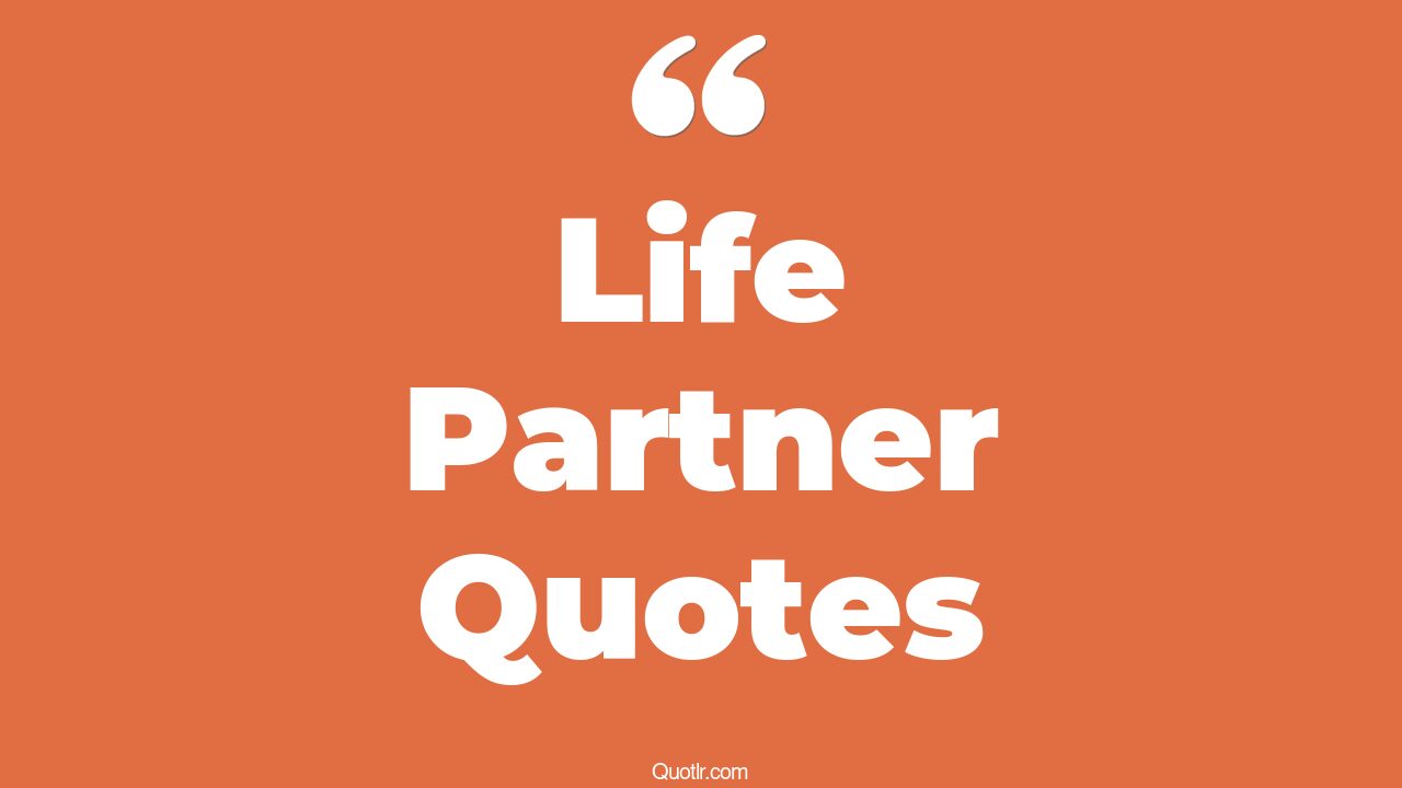 45+ Risky Life Partner Quotes That Will Unlock Your True Potential
