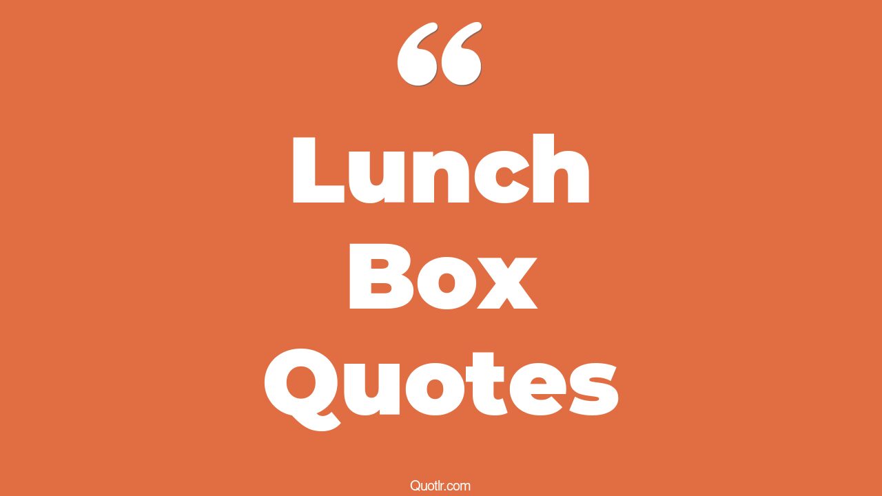 10+ EyeOpening Lunch Box Quotes That Will Inspire Your Inner Self