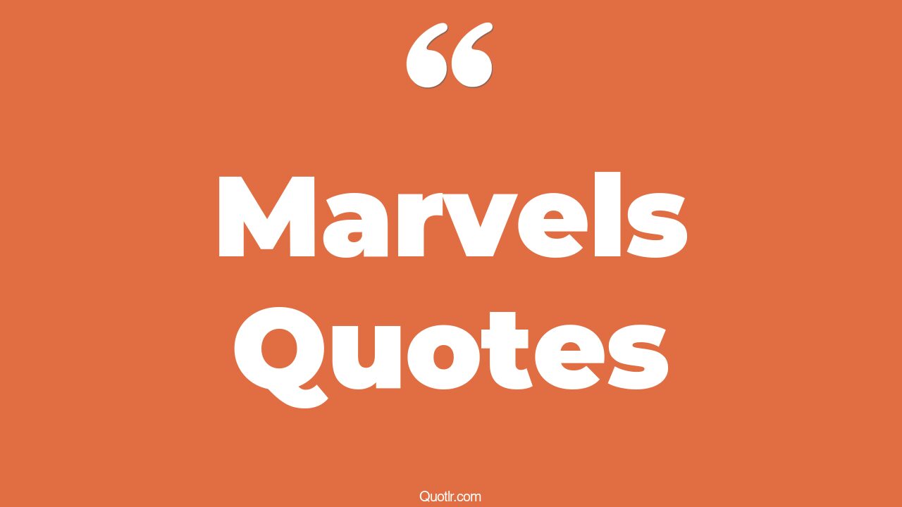 The 35+ Marvels Quotes Page 9 ↑QUOTLR↑