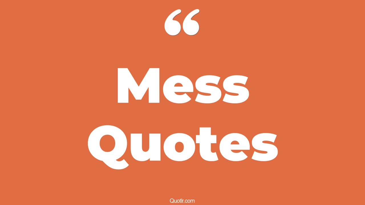 45 Competitive She's A Mess Quotes i am a mess, i'm a mess quotes