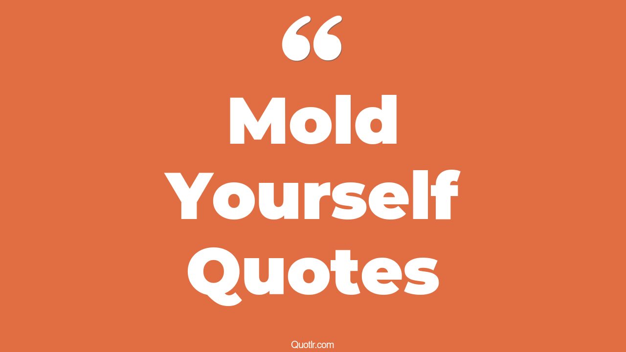 12 Vibrant Mold Yourself Quotes break the mold, i don't fit the mold