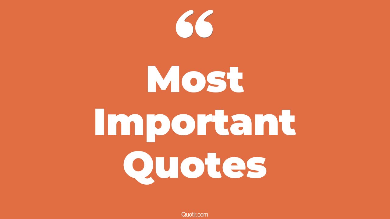 The 35+ Most Important Quotes Page 12 ↑QUOTLR↑
