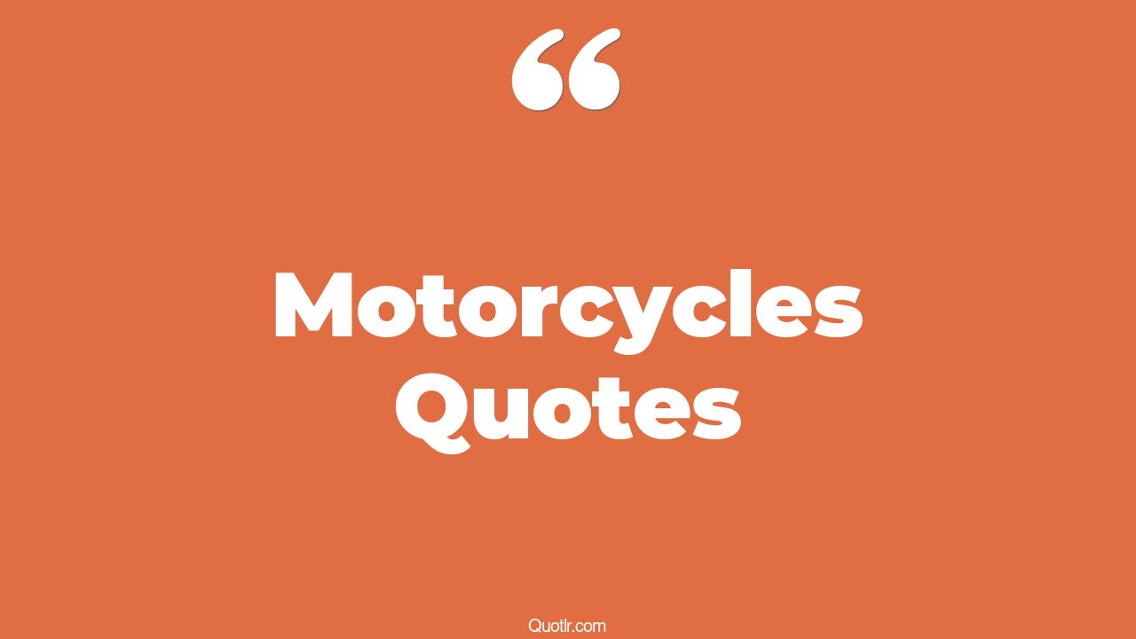 140 Courageous Motorcycles Quotes (riding motorcycle, hunter s thompson