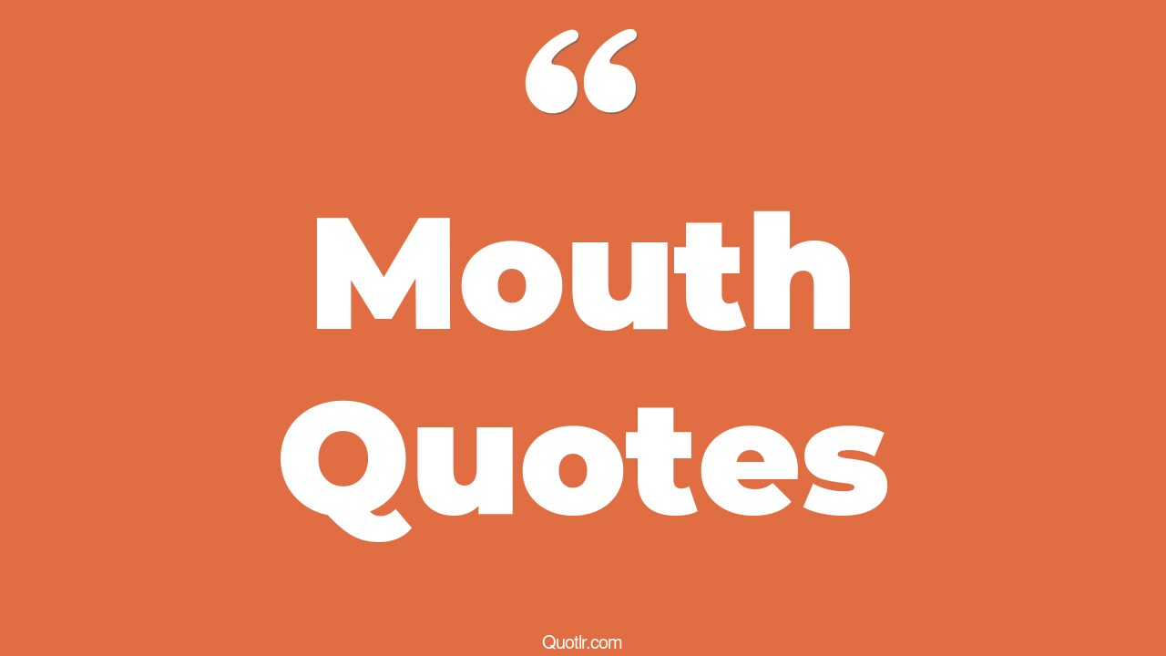 35 Grateful Shut Your Mouth Quotes big mouth, watch your mouth quotes