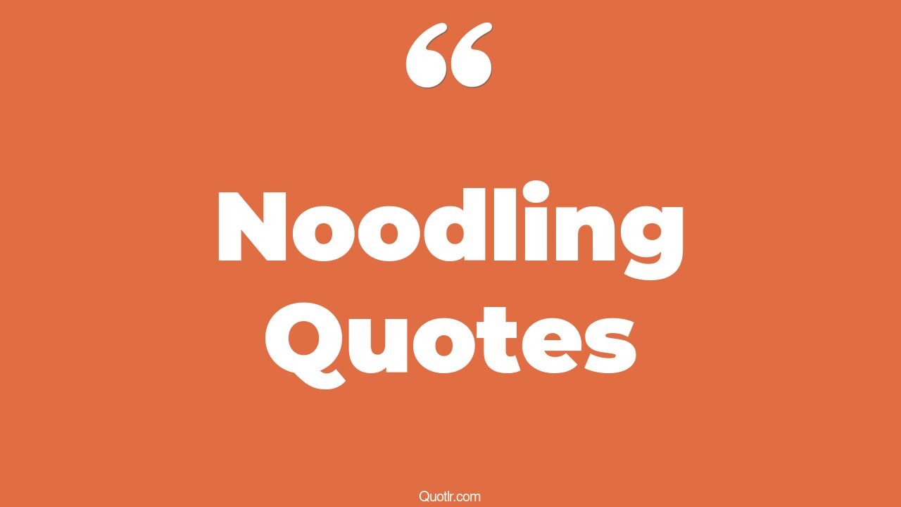 60 Pleasurable Noodling Quotes (ramen noodle, instant noodle, kung fu