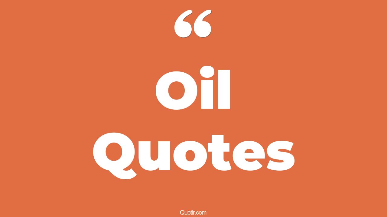 45 Glamorous Heating Oil Quotes olive oil, crude oil quotes