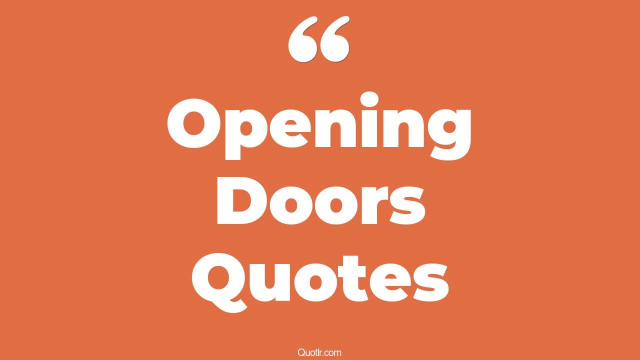 45+ Profound Opening Doors Quotes That Will Unlock Your True Potential
