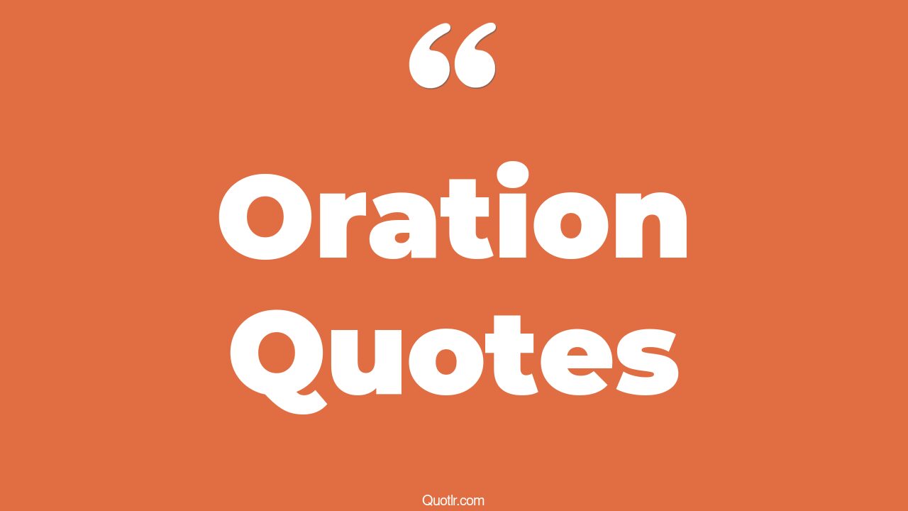 175+ Famous Oration Quotes That Will Unlock Your True Potential