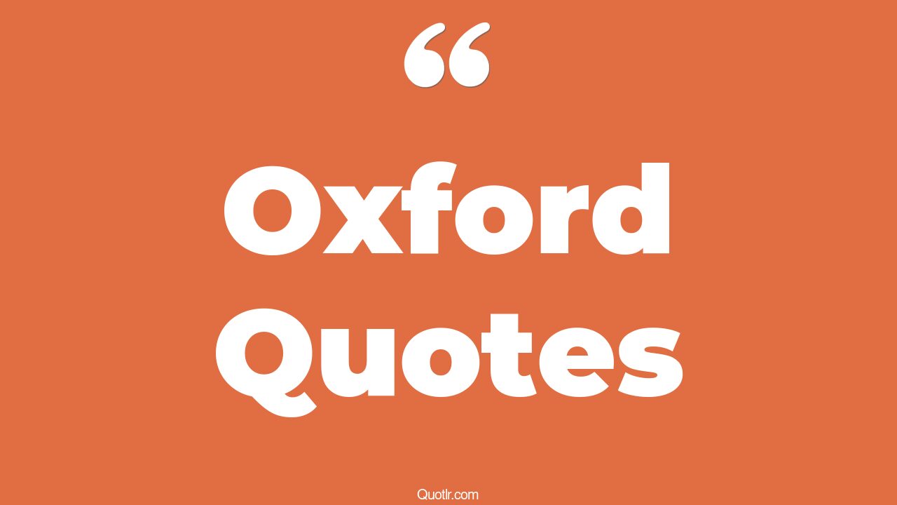 98 Memorable Oxford Quotes (gatsby oxford, surprised by oxford