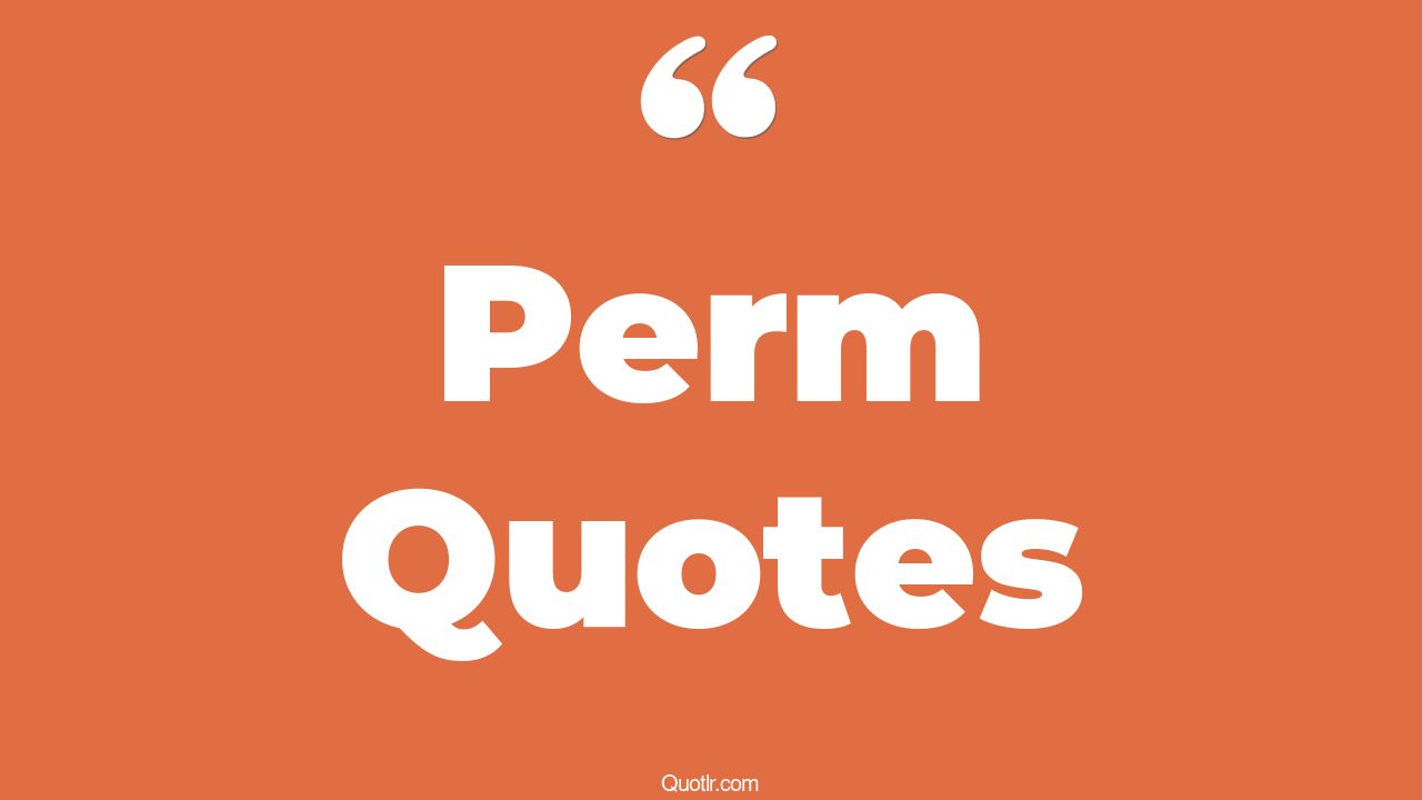 17+ Successful Perm Quotes That Will Unlock Your True Potential