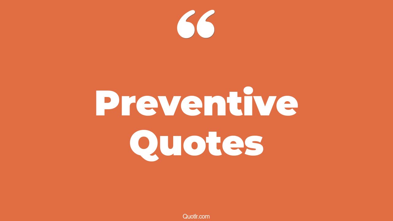 45+ Joyful Preventive Quotes That Will Unlock Your True Potential