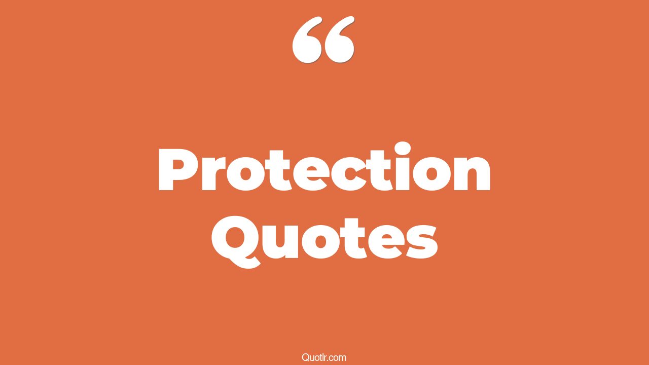 45 Exciting Family Protection Quotes god's protection, environment