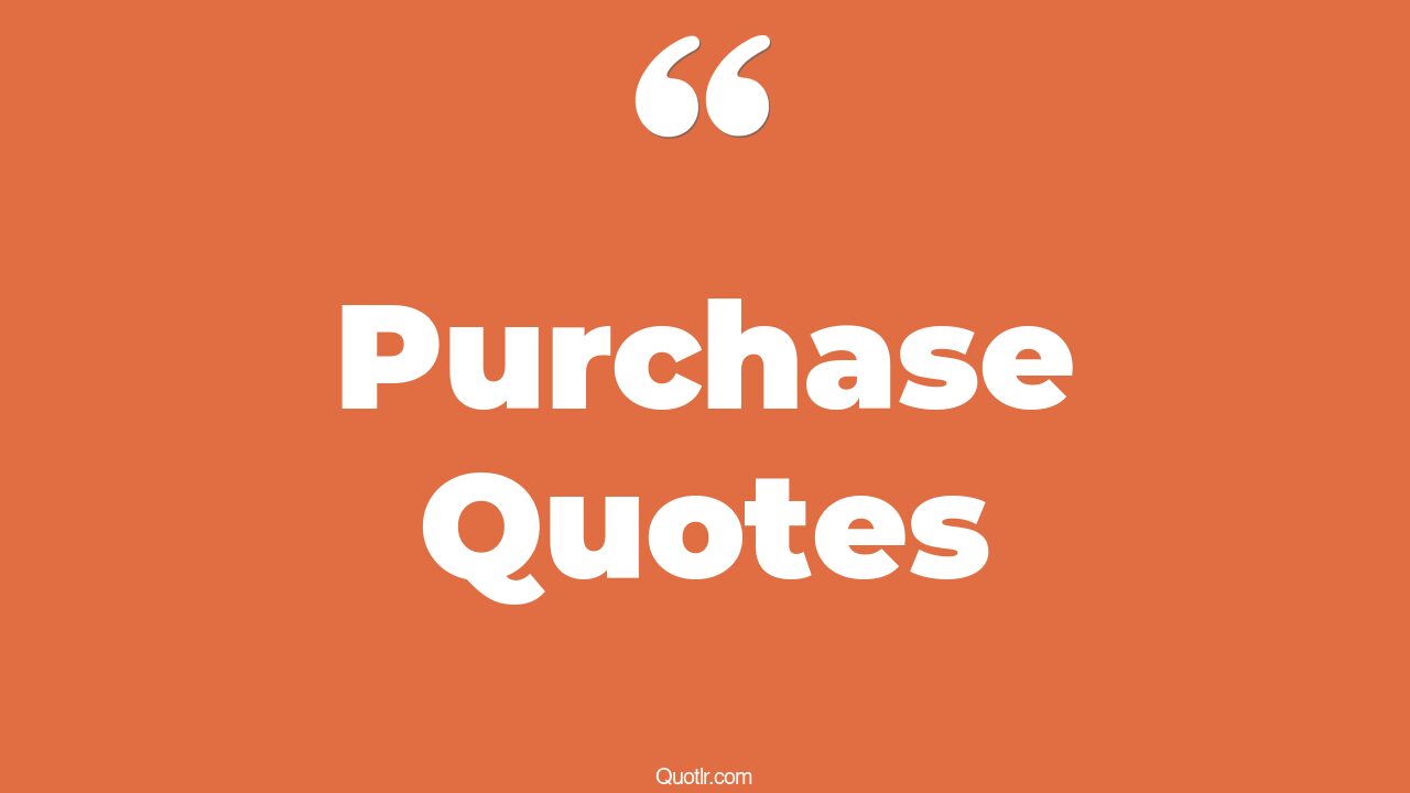 45 Passioned Home Purchase Quotes hire purchase, new car purchase quotes