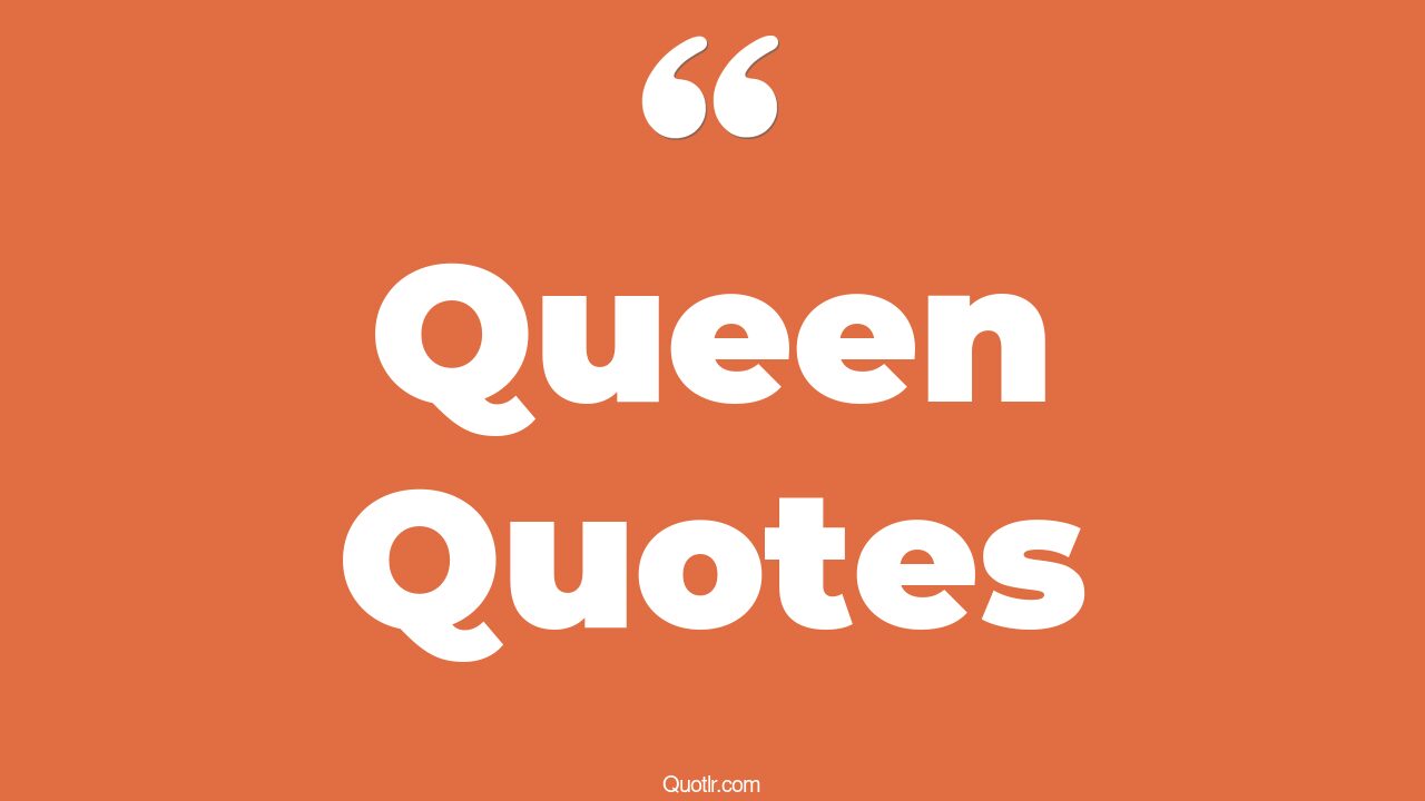 45 Vibrant My Queen Quotes king and queen, drag queen quotes