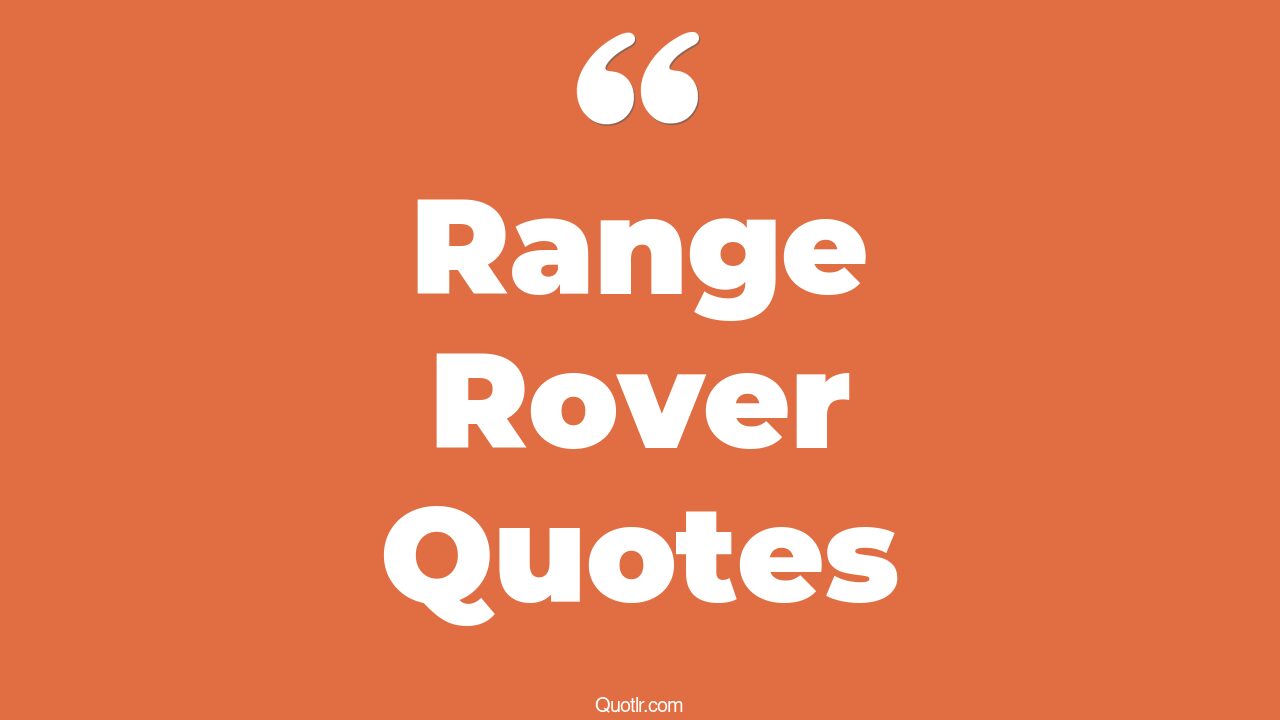 15+ Bumbling Range Rover Quotes That Will Unlock Your True Potential